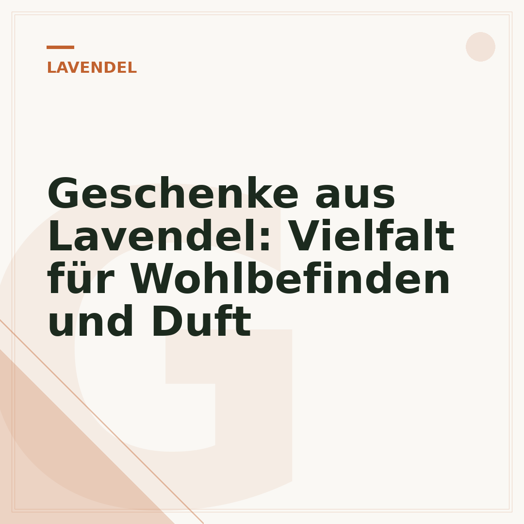 Geschenke aus Lavendel: Vielfalt für Wohlbefinden und Duft