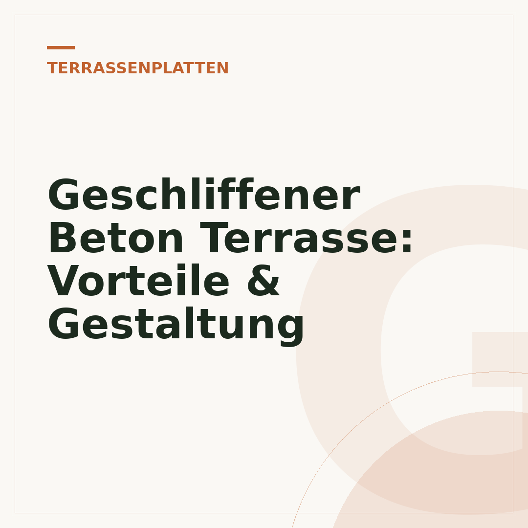 Geschliffener Beton Terrasse: Vorteile & Gestaltung