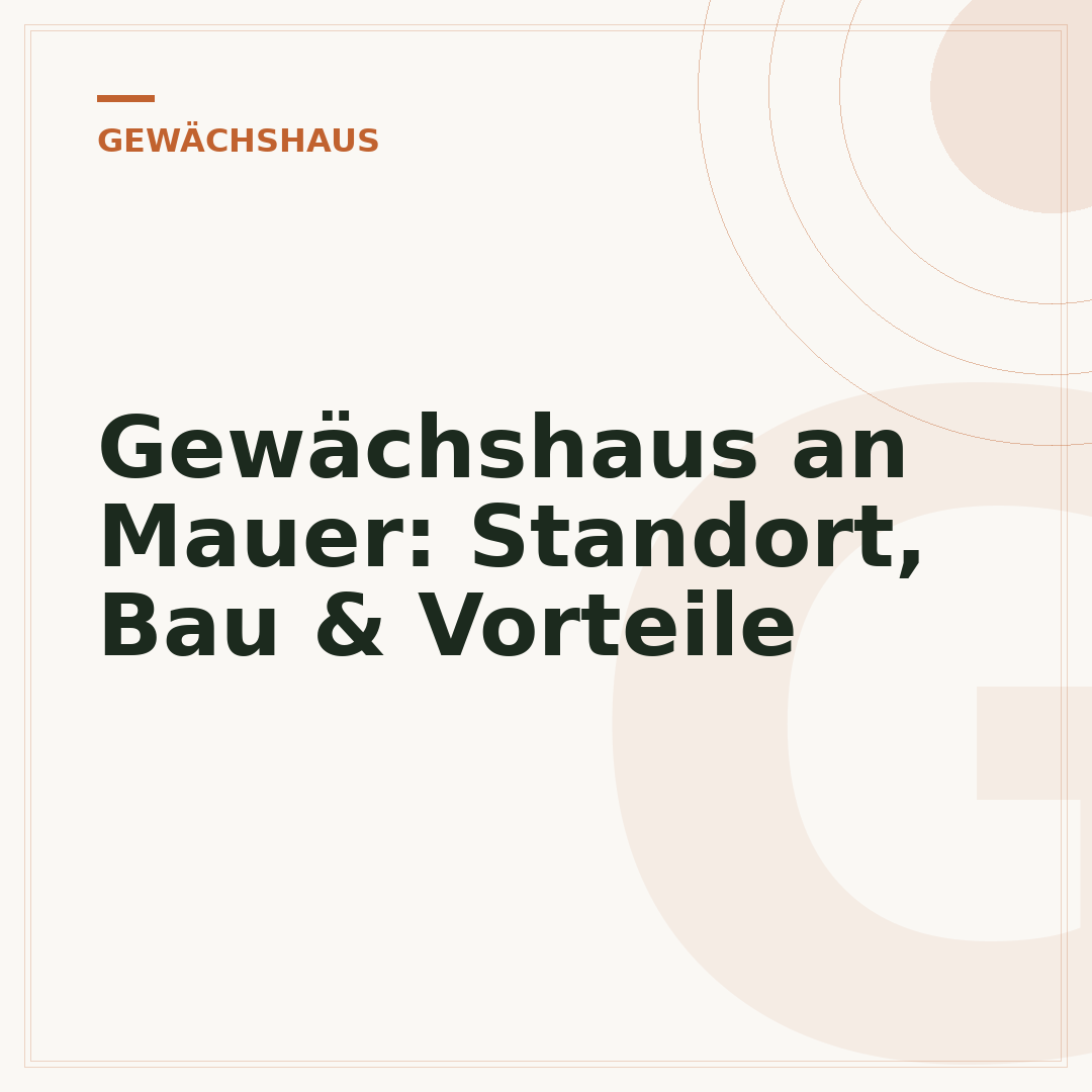 Gewächshaus an Mauer: Standort, Bau & Vorteile