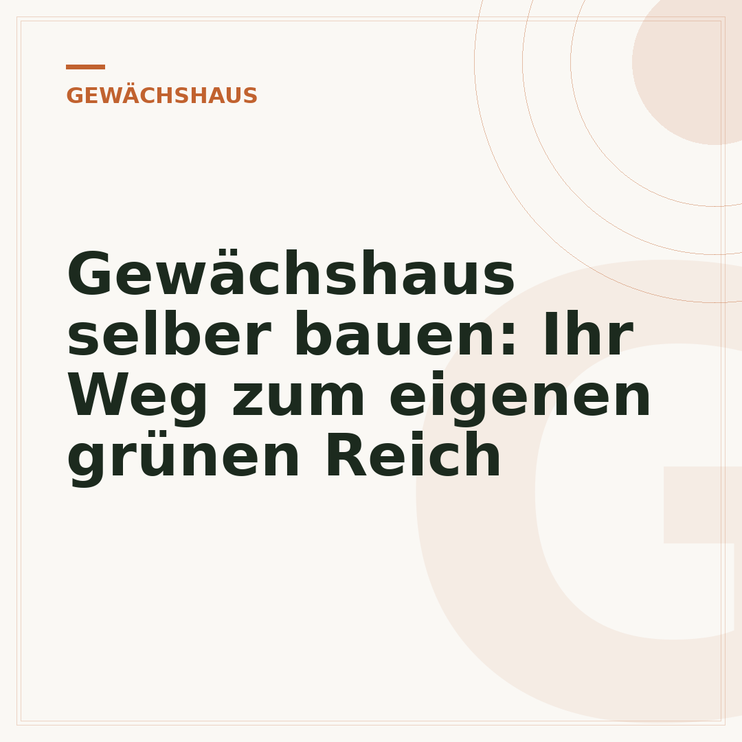 Gewächshaus selber bauen: Ihr Weg zum eigenen grünen Reich
