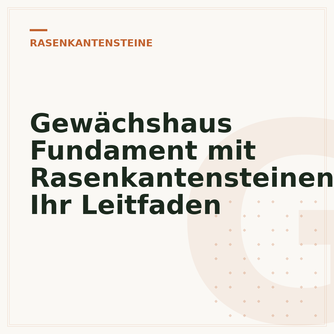 Gewächshaus Fundament mit Rasenkantensteinen: Ihr Leitfaden