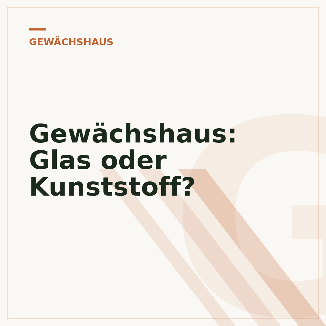 Gewächshaus: Glas oder Kunststoff?