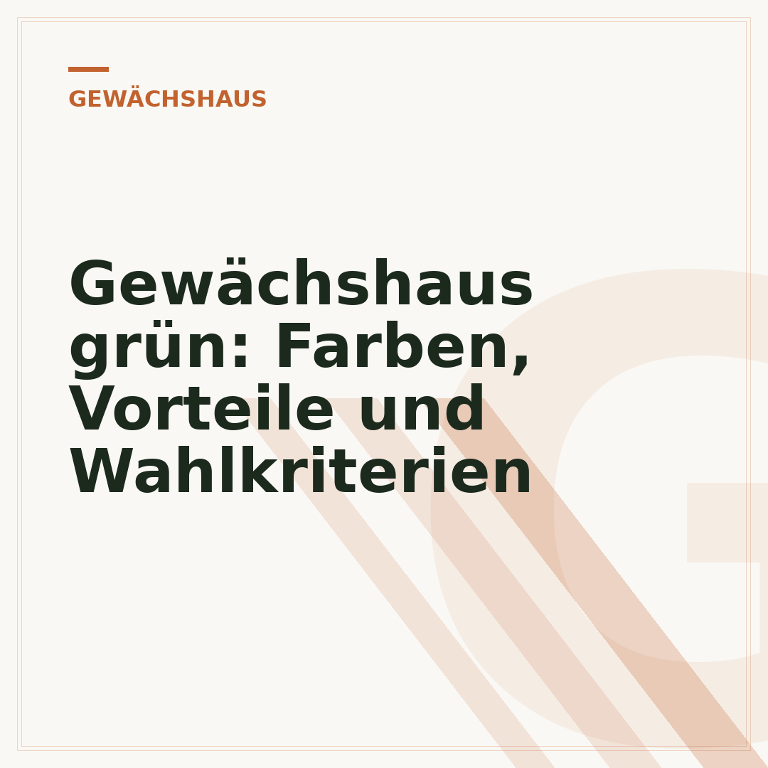 Gewächshaus grün: Farben, Vorteile und Wahlkriterien