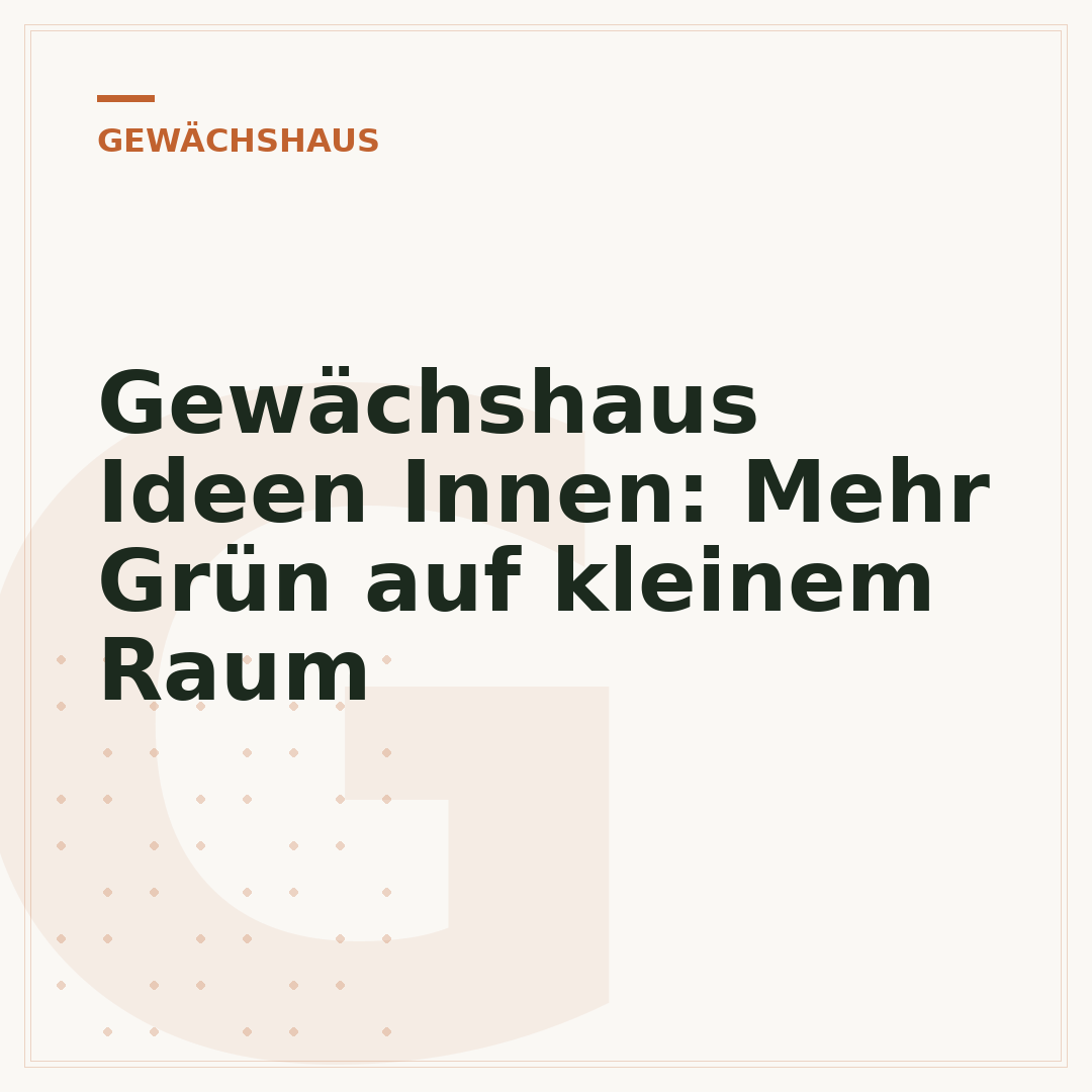 Gewächshaus Ideen Innen: Mehr Grün auf kleinem Raum