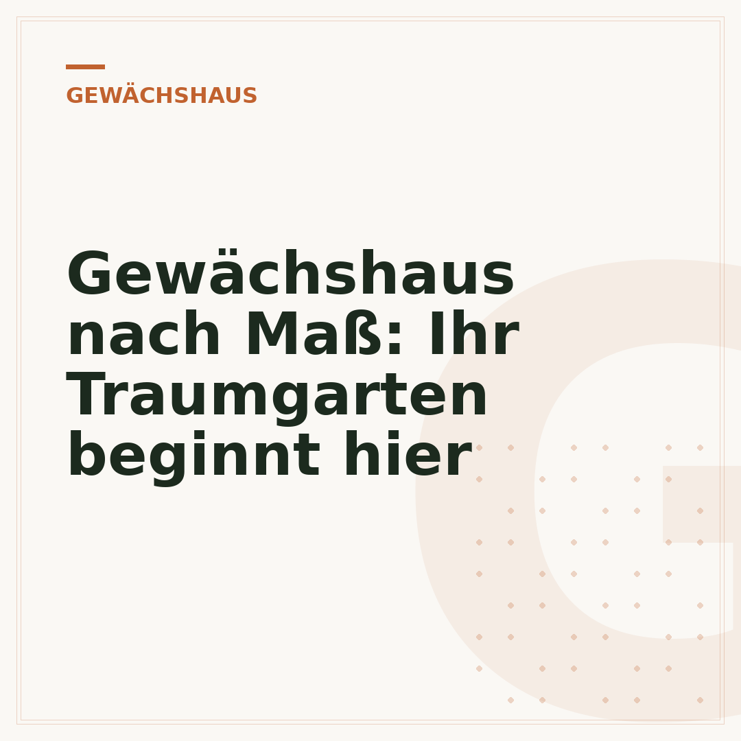 Gewächshaus nach Maß: Ihr Traumgarten beginnt hier