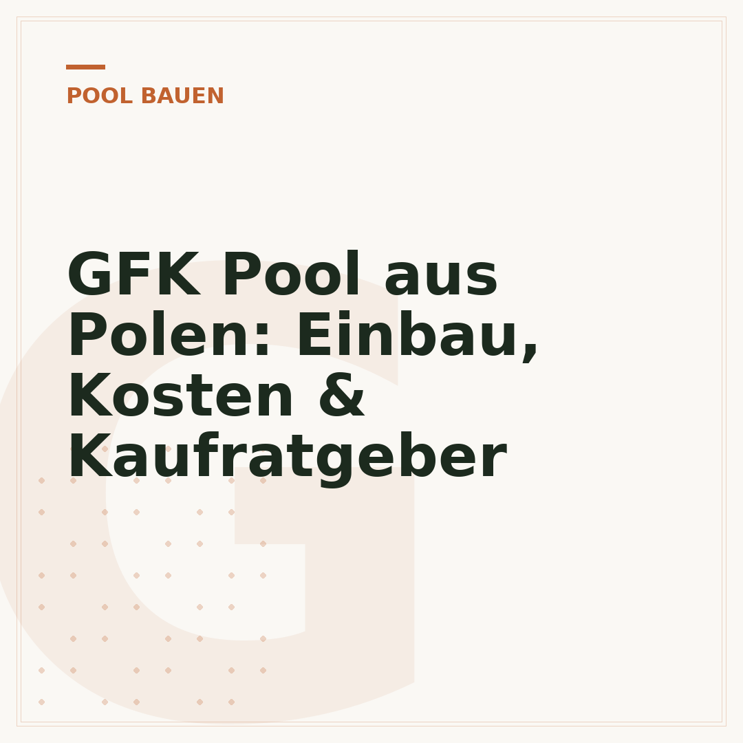 GFK Pool aus Polen: Einbau, Kosten & Kaufratgeber