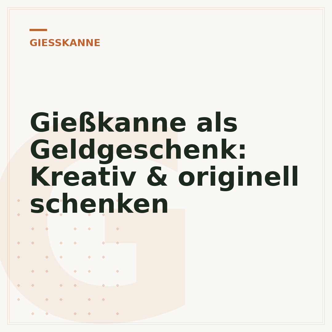 Gießkanne als Geldgeschenk: Kreativ & originell schenken