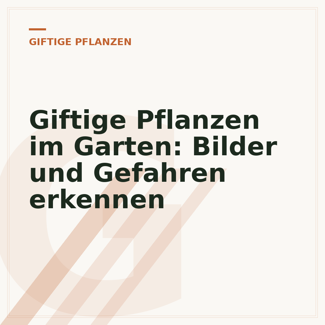 Giftige Pflanzen im Garten: Bilder und Gefahren erkennen
