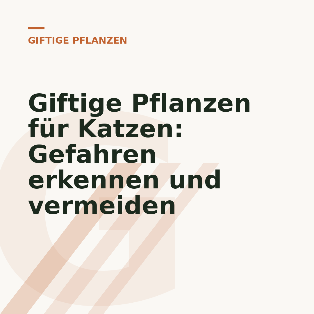 Giftige Pflanzen für Katzen: Gefahren erkennen und vermeiden
