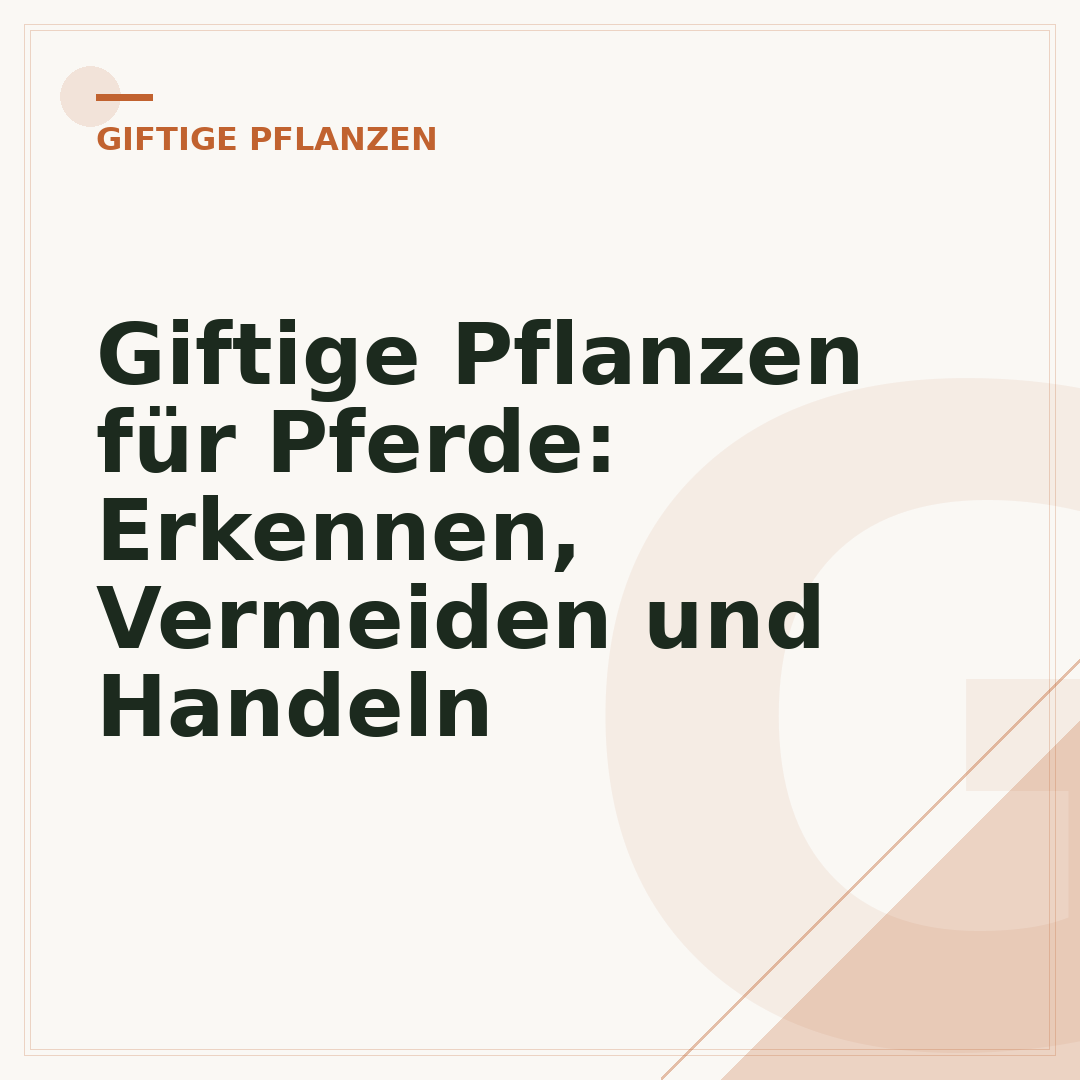 Giftige Pflanzen für Pferde: Erkennen, Vermeiden und Handeln