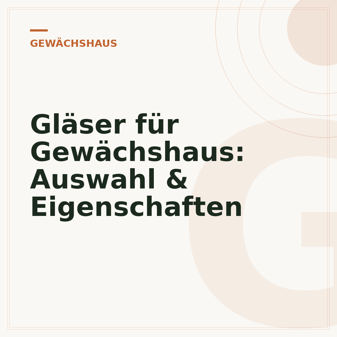 Gläser für Gewächshaus: Auswahl & Eigenschaften