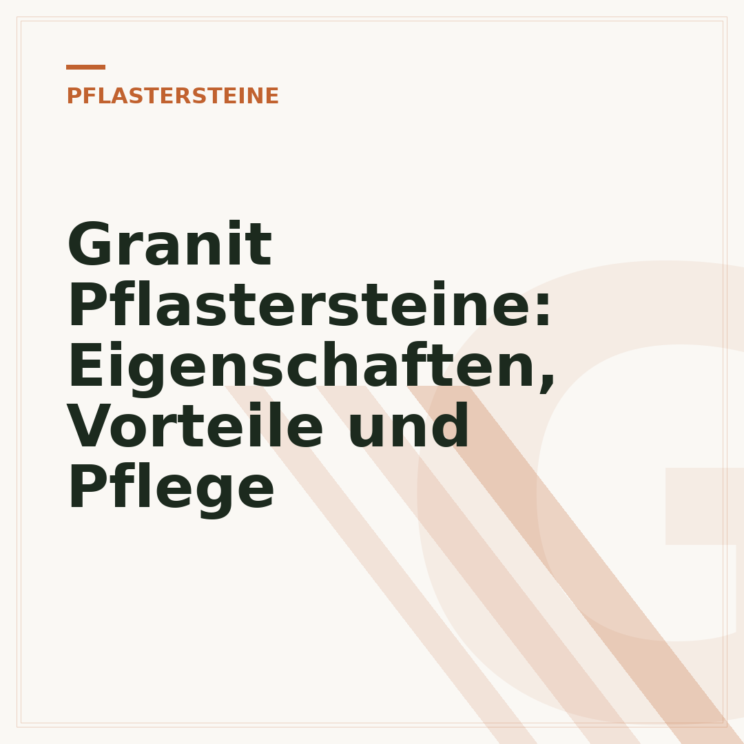 Granit Pflastersteine: Eigenschaften, Vorteile und Pflege