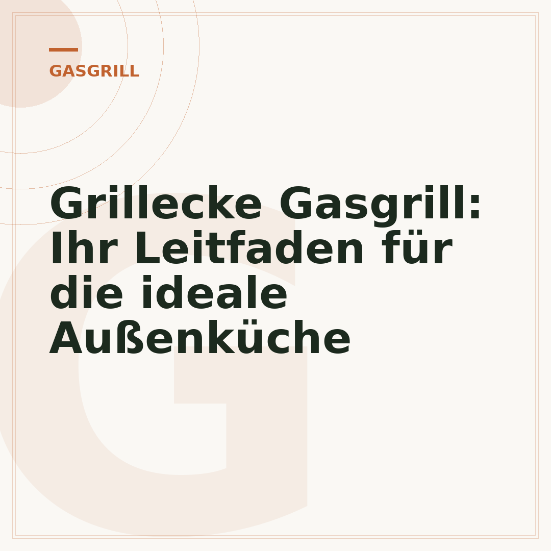 Grillecke Gasgrill: Ihr Leitfaden für die ideale Außenküche
