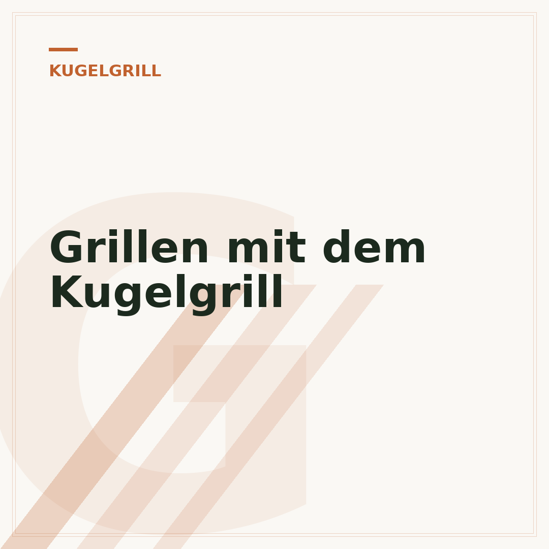 Grillen mit dem Kugelgrill