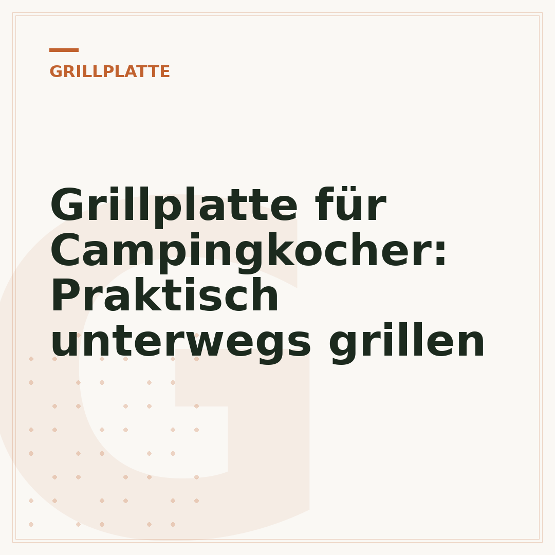 Grillplatte für Campingkocher: Praktisch unterwegs grillen