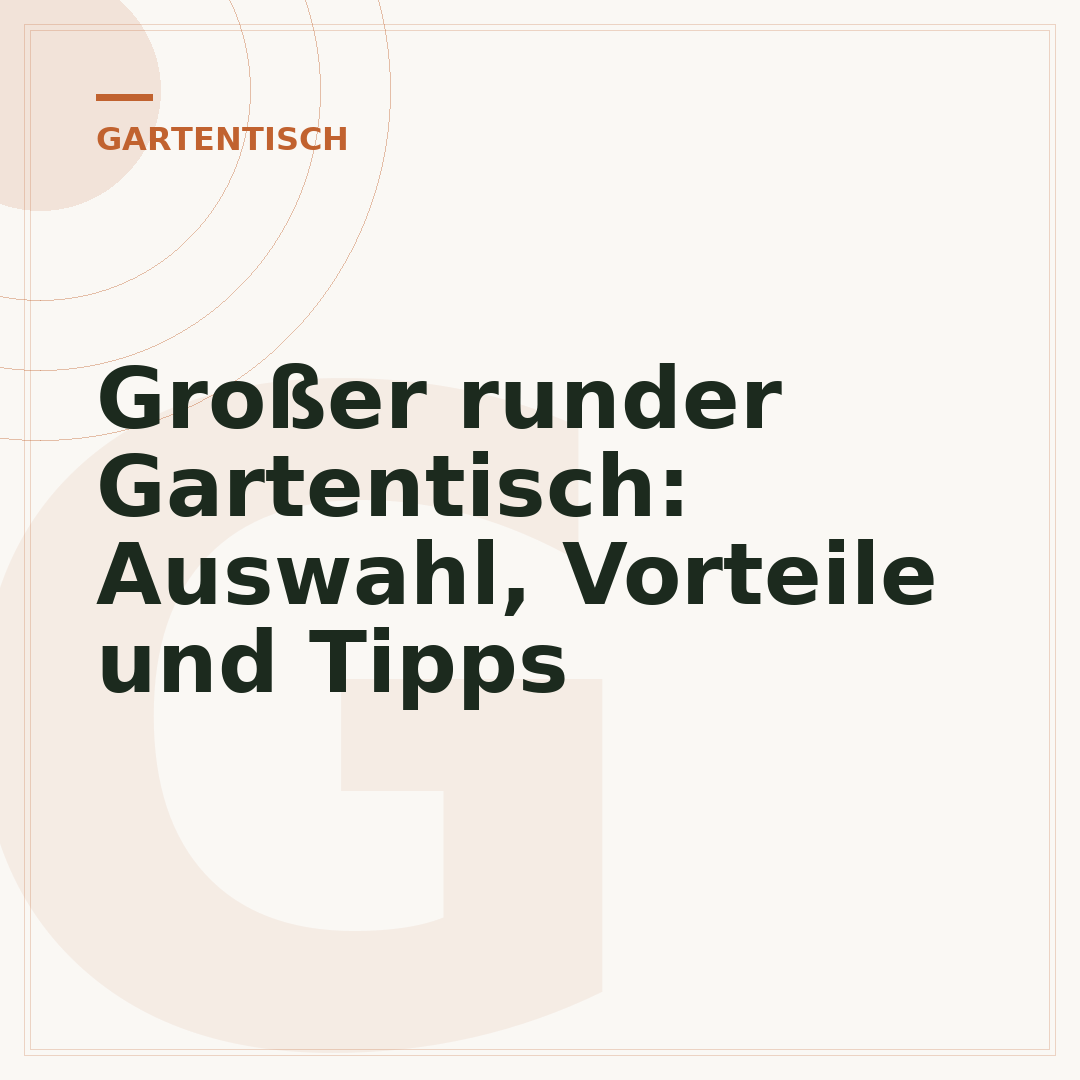 Großer runder Gartentisch: Auswahl, Vorteile und Tipps