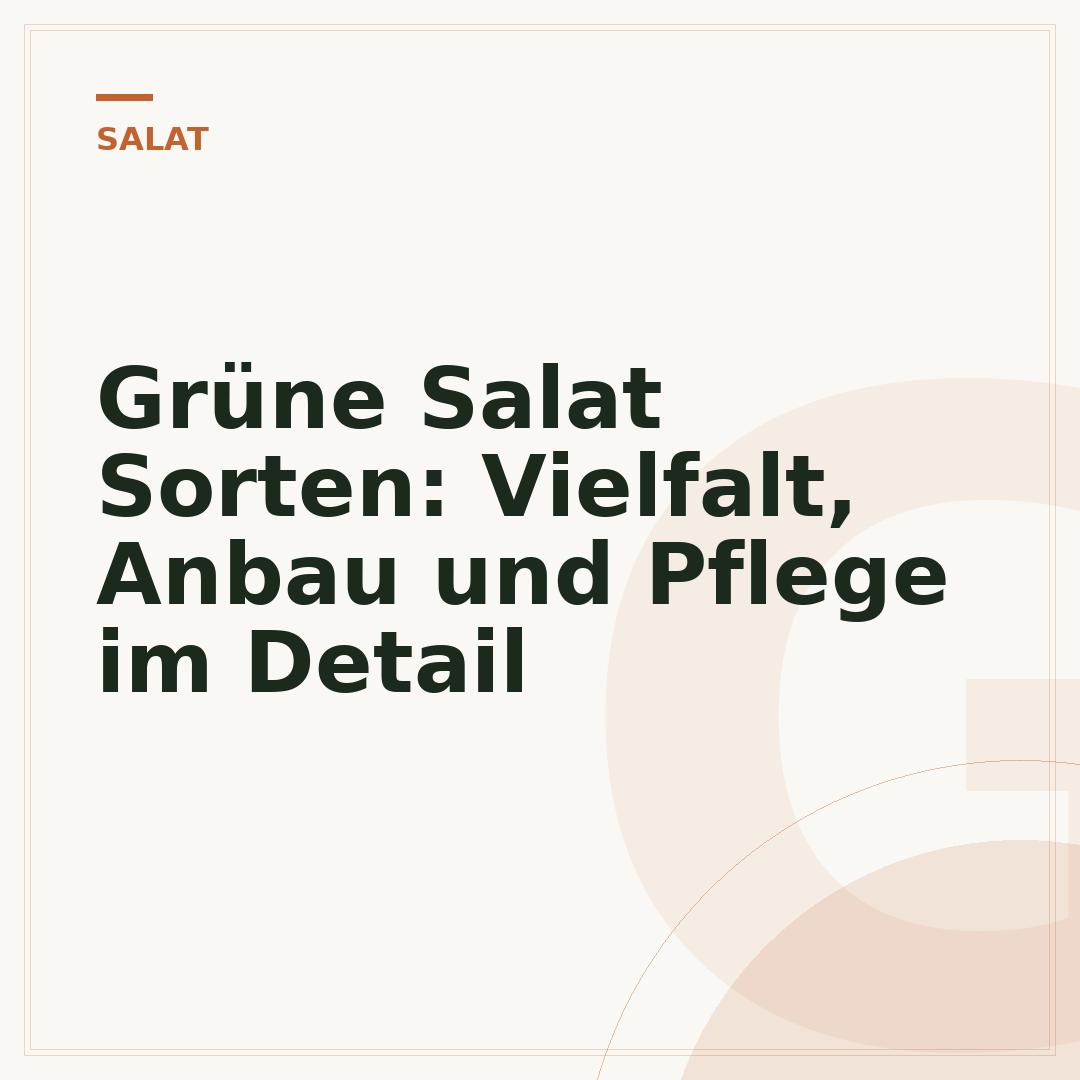 Grüne Salat Sorten: Vielfalt, Anbau und Pflege im Detail