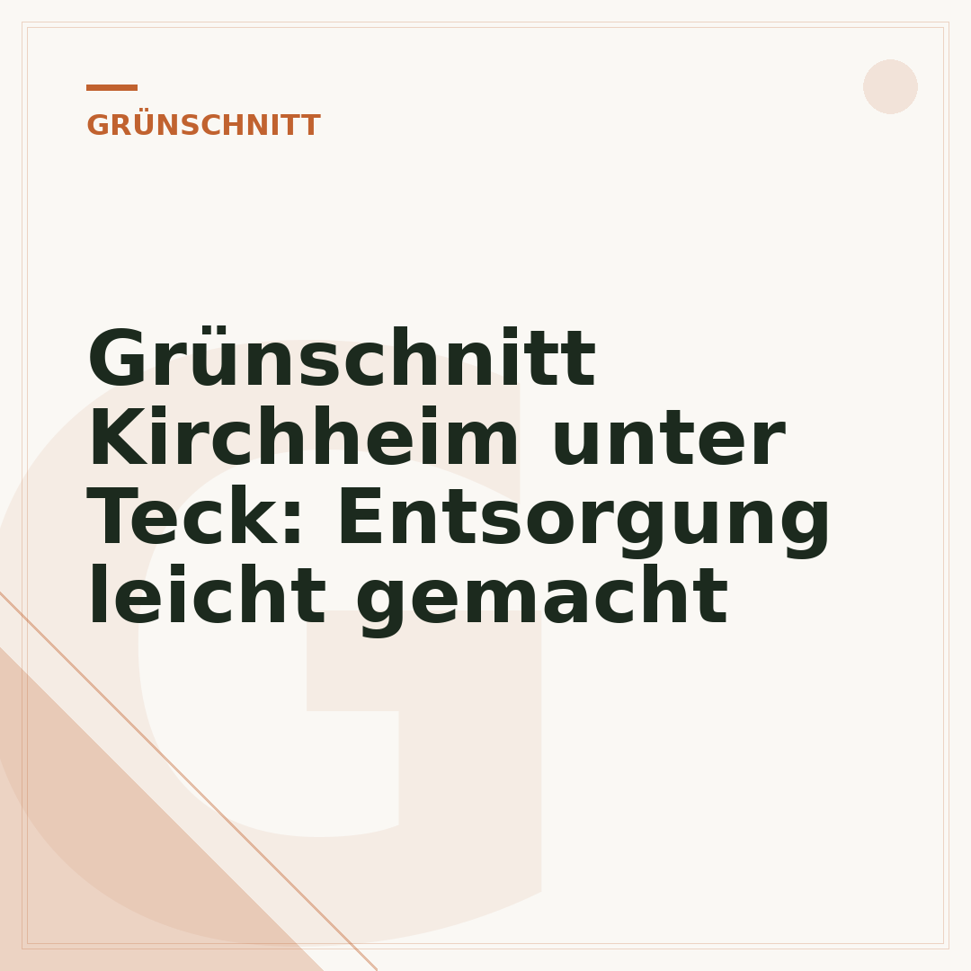Grünschnitt Kirchheim unter Teck: Entsorgung leicht gemacht