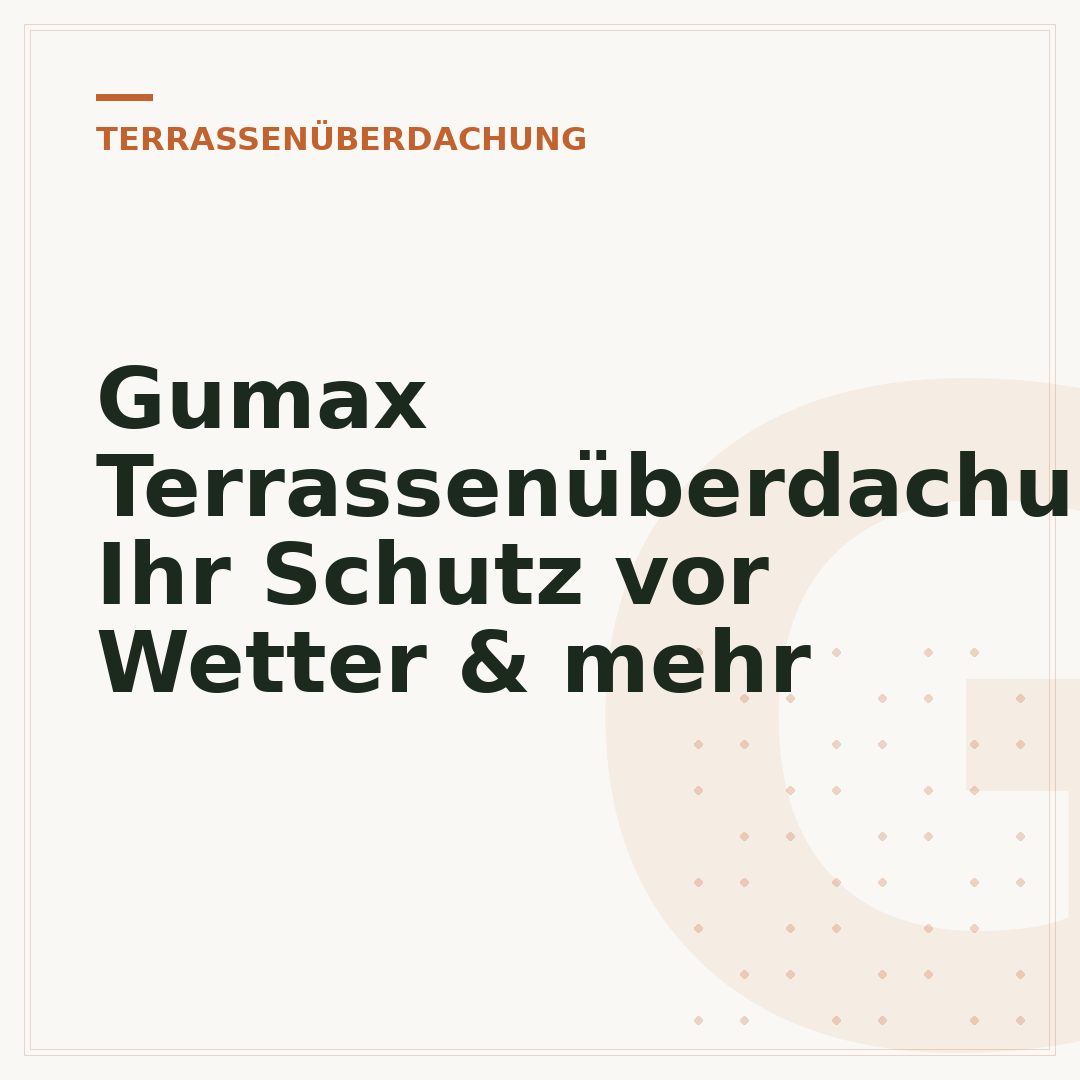 Gumax Terrassenüberdachung: Ihr Schutz vor Wetter & mehr