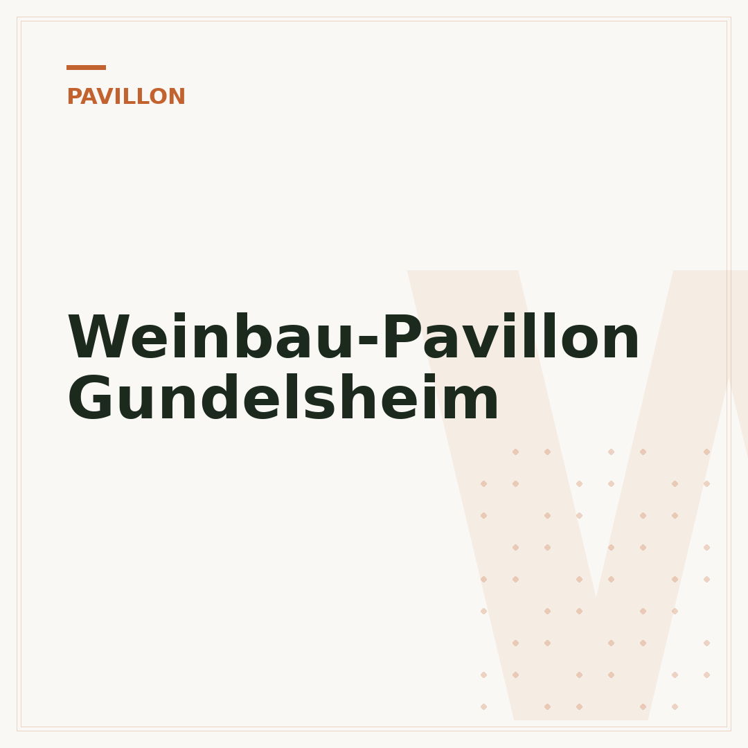 Weinbau-Pavillon Gundelsheim