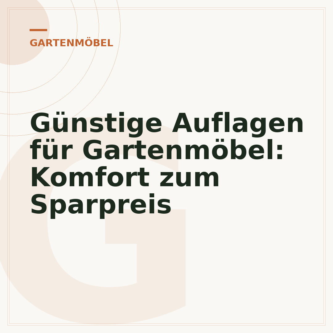Günstige Auflagen für Gartenmöbel: Komfort zum Sparpreis