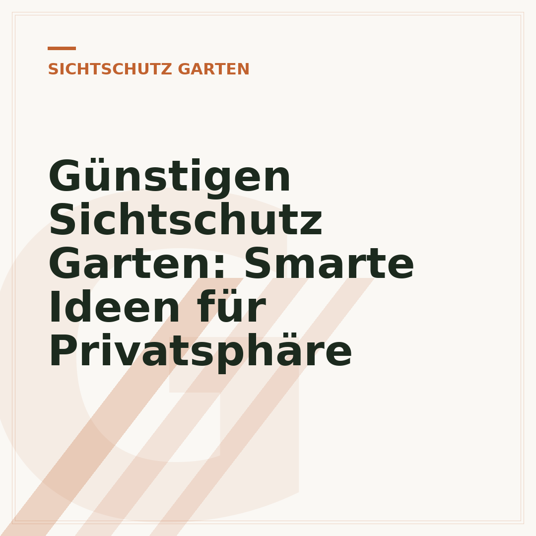 Günstigen Sichtschutz Garten: Smarte Ideen für Privatsphäre