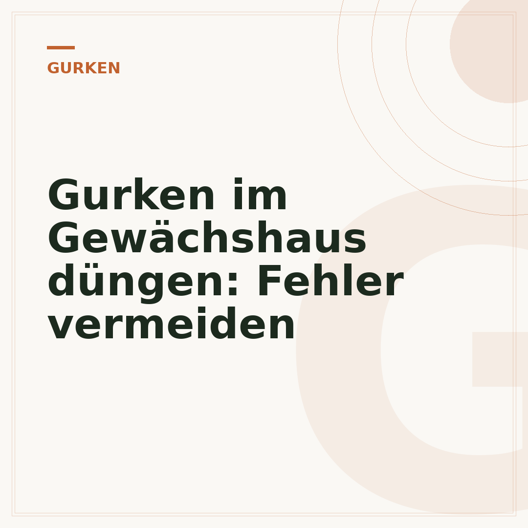 Gurken im Gewächshaus düngen: Fehler vermeiden