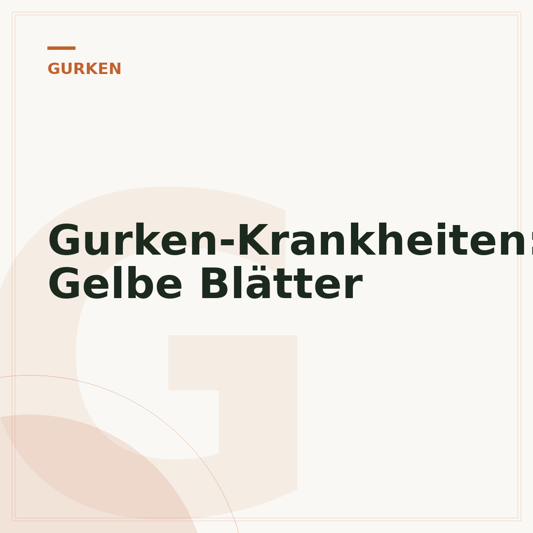 Gurken-Krankheiten: Gelbe Blätter