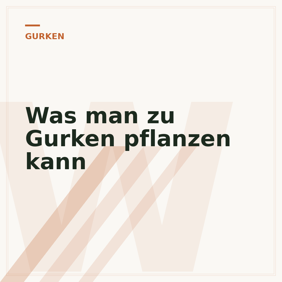 Was man zu Gurken pflanzen kann