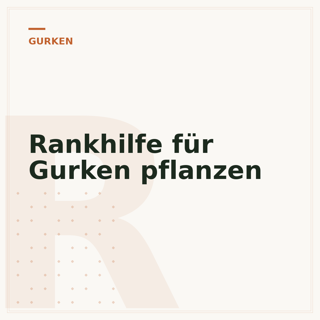 Rankhilfe für Gurken pflanzen