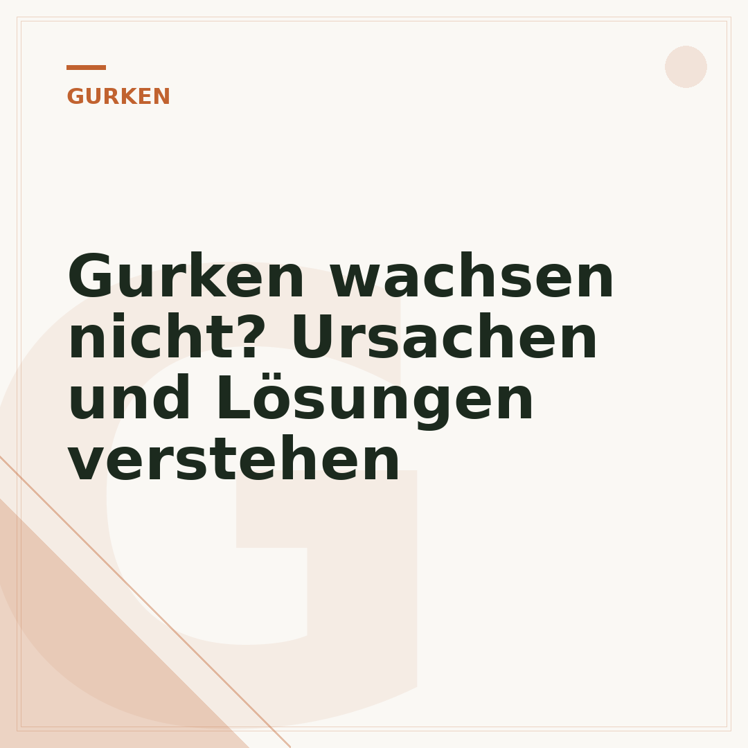 Gurken wachsen nicht? Ursachen und Lösungen verstehen