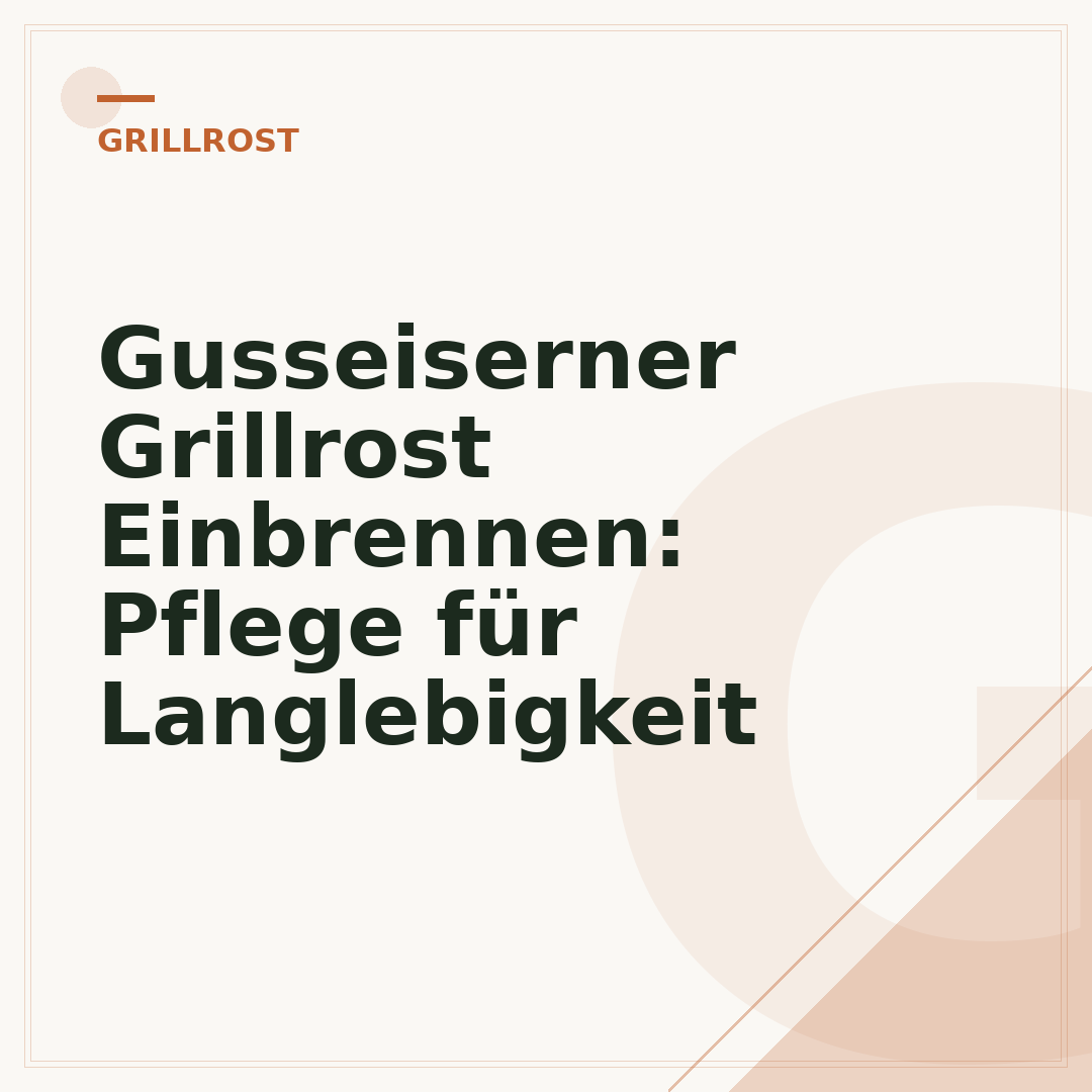 Gusseiserner Grillrost Einbrennen: Pflege für Langlebigkeit