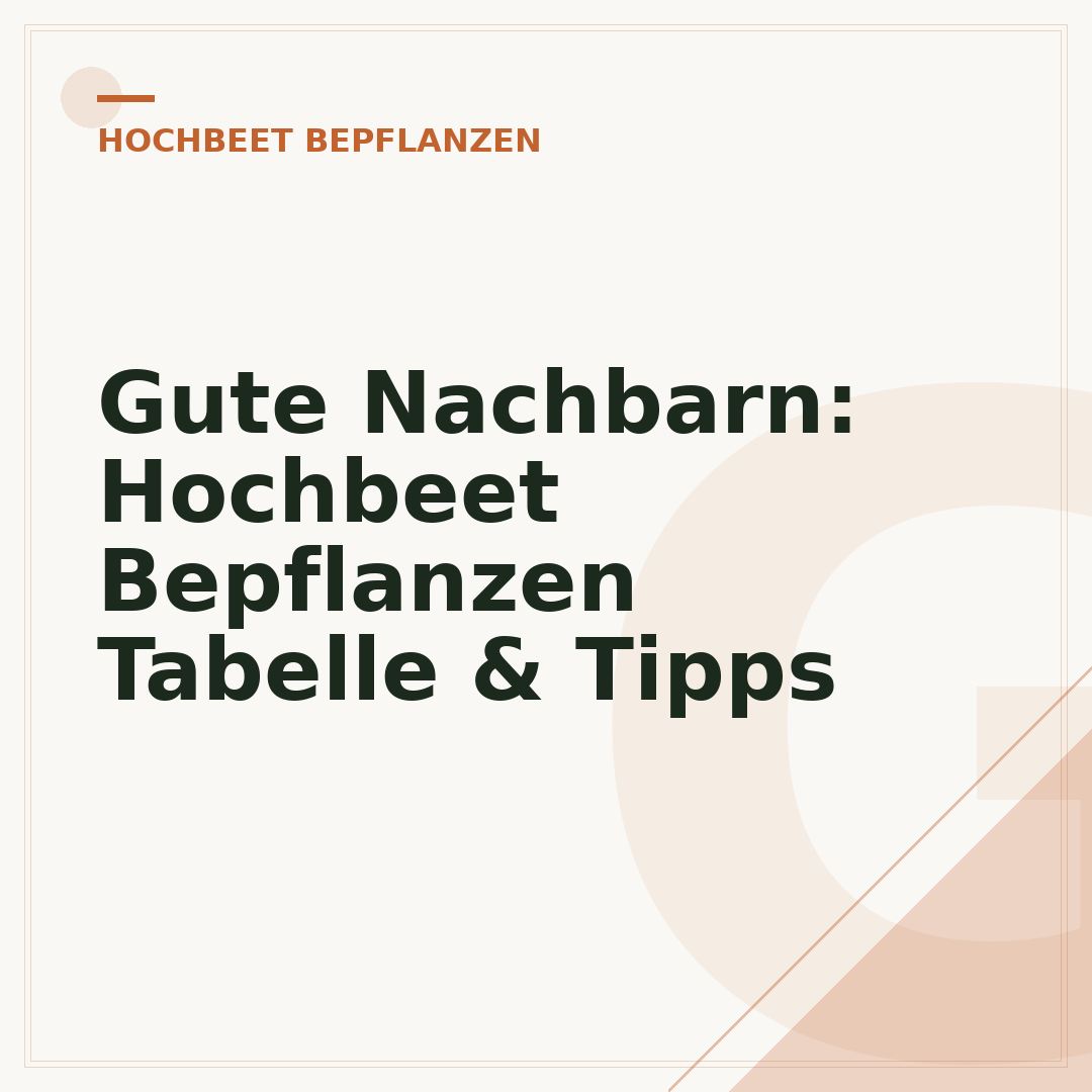 Gute Nachbarn: Hochbeet Bepflanzen Tabelle & Tipps