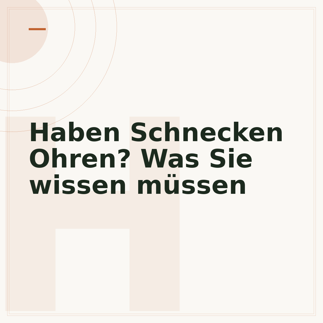 Haben Schnecken Ohren? Was Sie wissen müssen