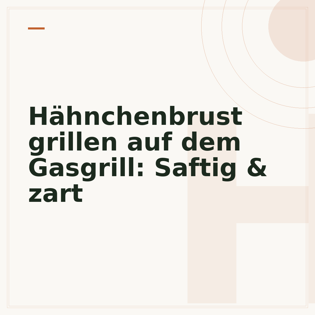 Hähnchenbrust grillen auf dem Gasgrill: Saftig & zart
