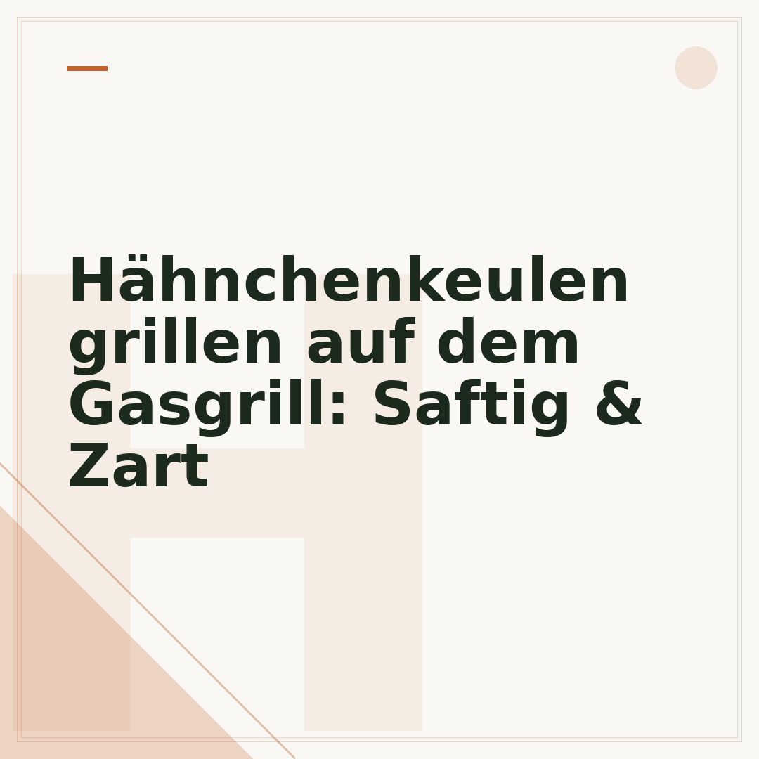 Hähnchenkeulen grillen auf dem Gasgrill: Saftig & Zart
