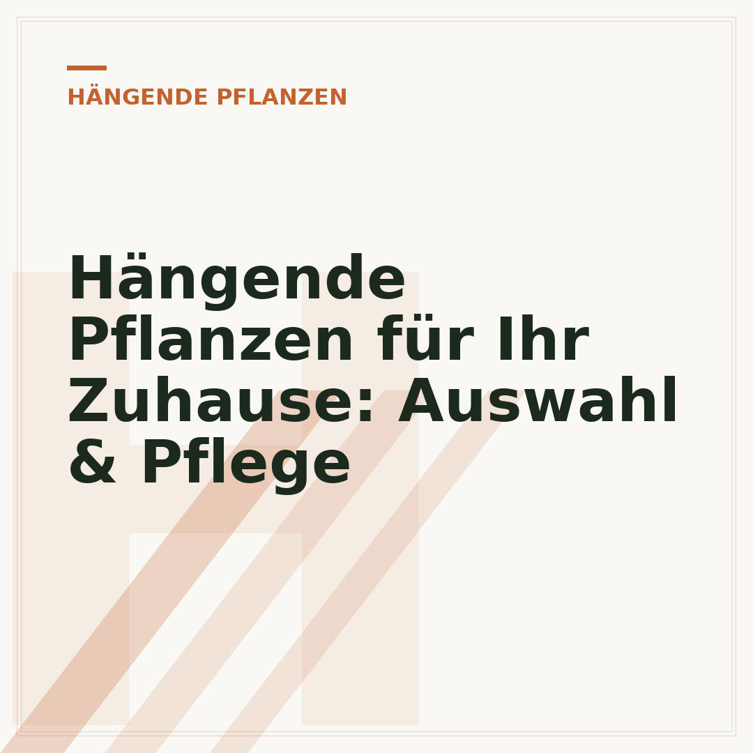 Hängende Pflanzen für Ihr Zuhause: Auswahl & Pflege
