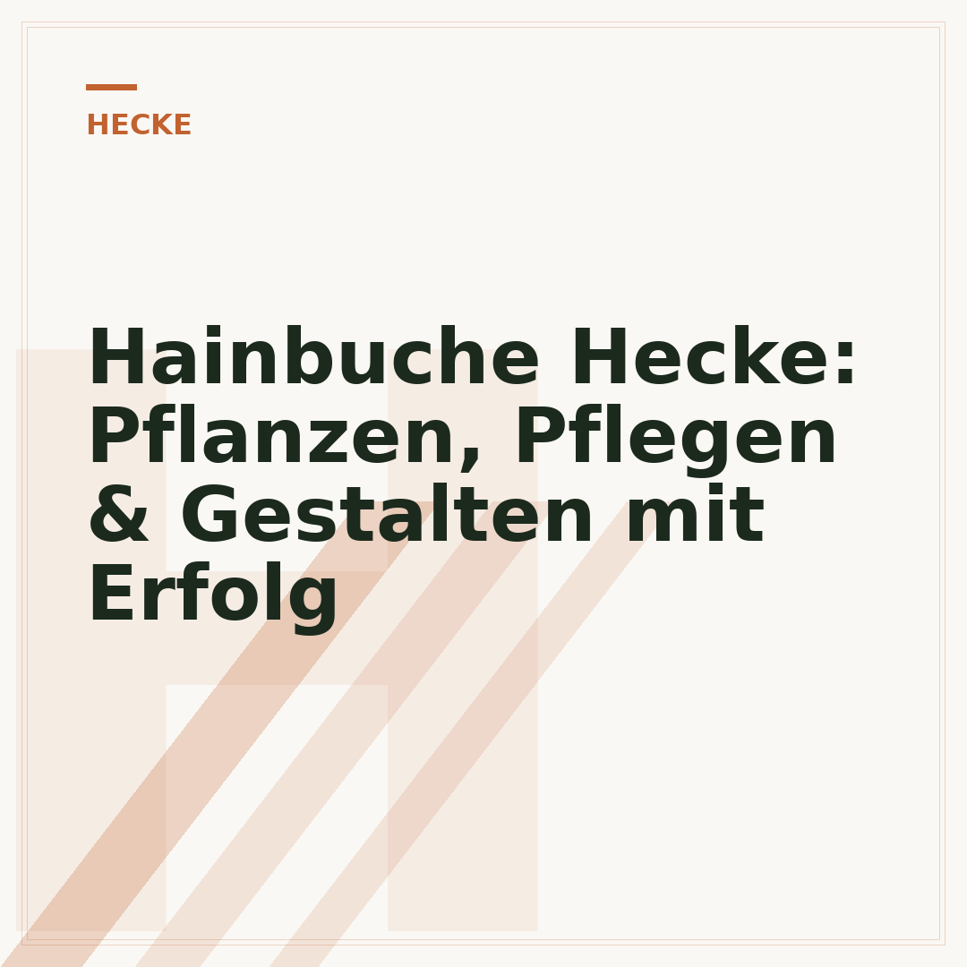 Hainbuche Hecke: Pflanzen, Pflegen & Gestalten mit Erfolg