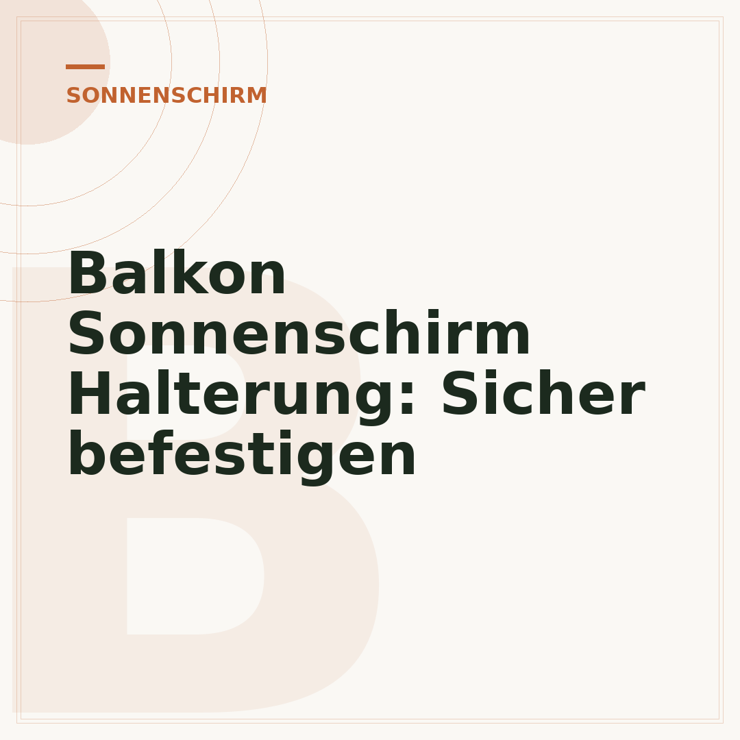 Balkon Sonnenschirm Halterung: Sicher befestigen