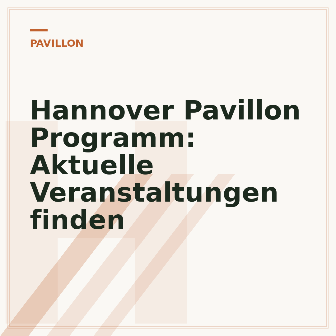 Hannover Pavillon Programm: Aktuelle Veranstaltungen finden