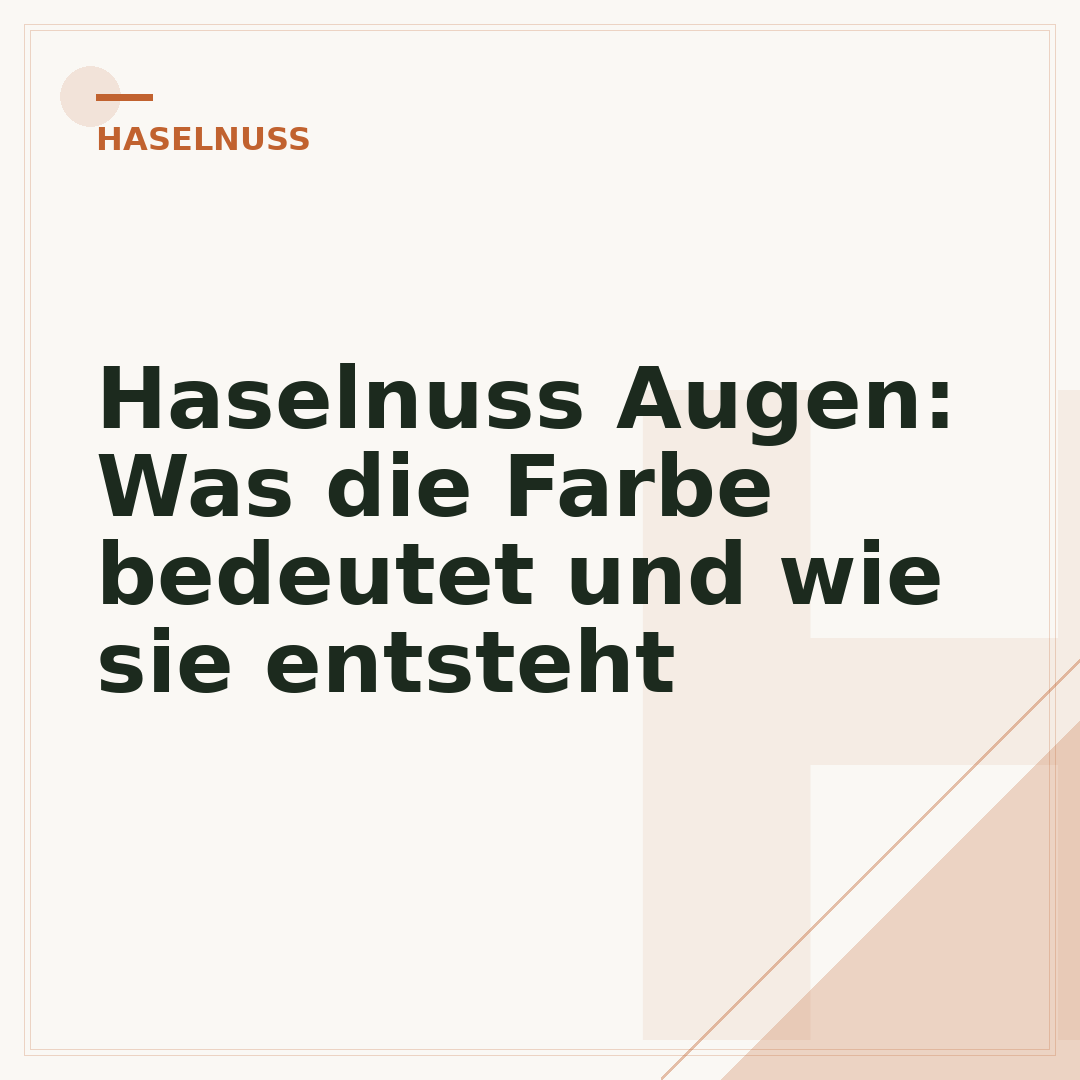 Haselnuss Augen: Was die Farbe bedeutet und wie sie entsteht