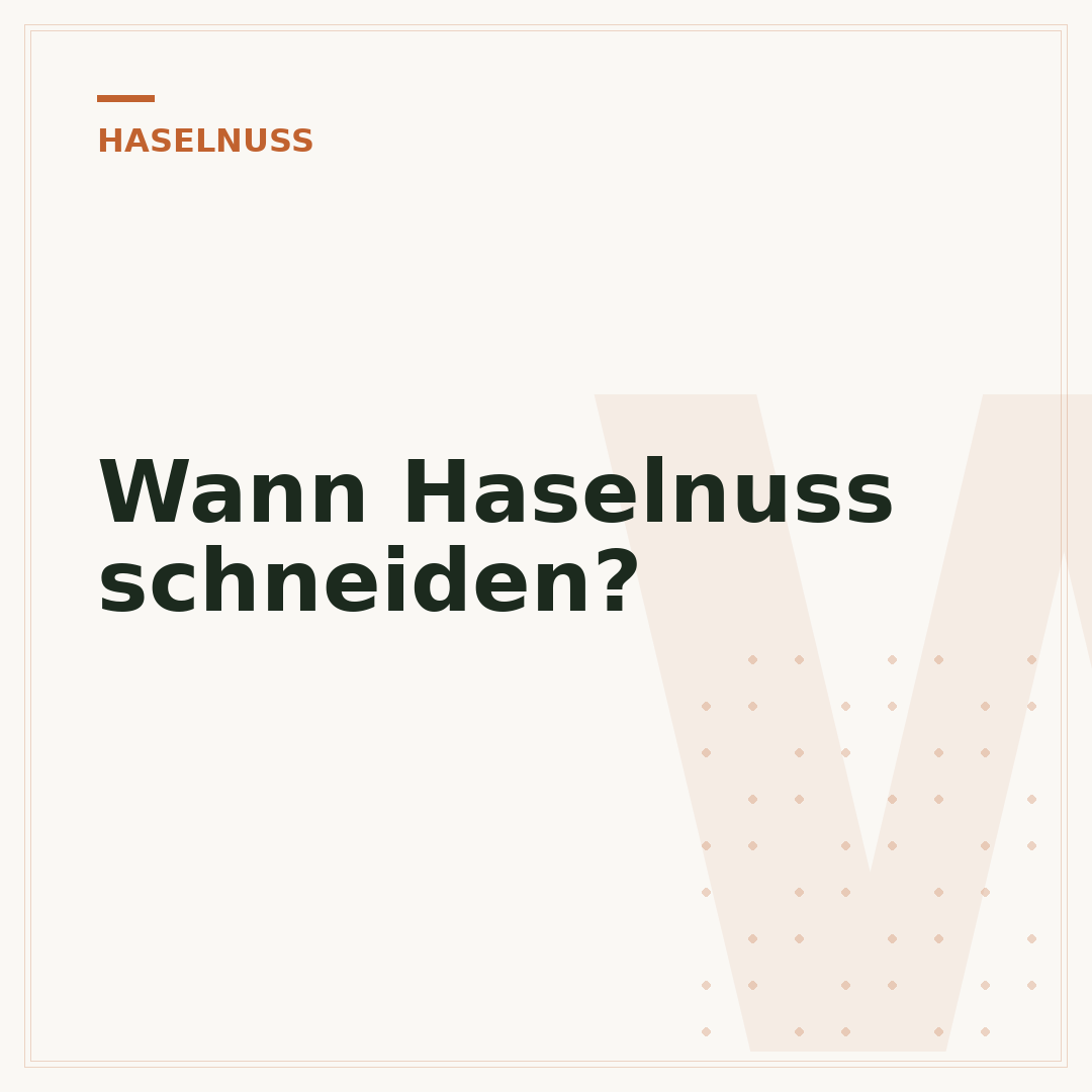Wann Haselnuss schneiden?