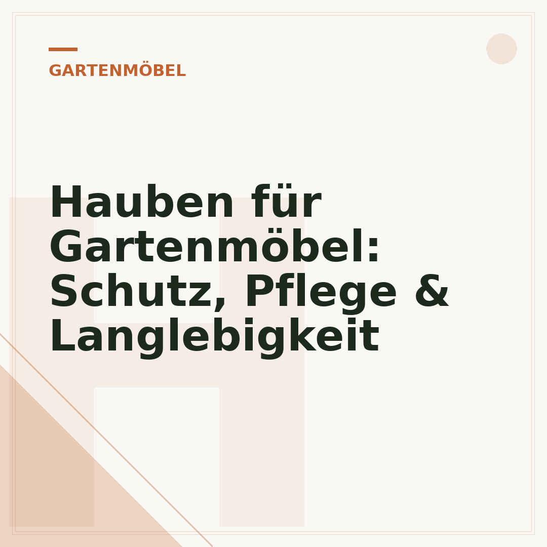 Hauben für Gartenmöbel: Schutz, Pflege & Langlebigkeit