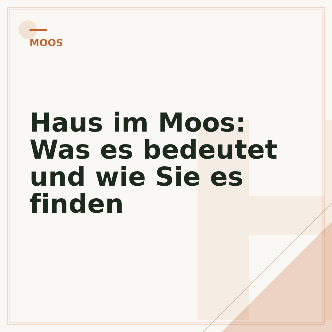 Haus im Moos: Was es bedeutet und wie Sie es finden