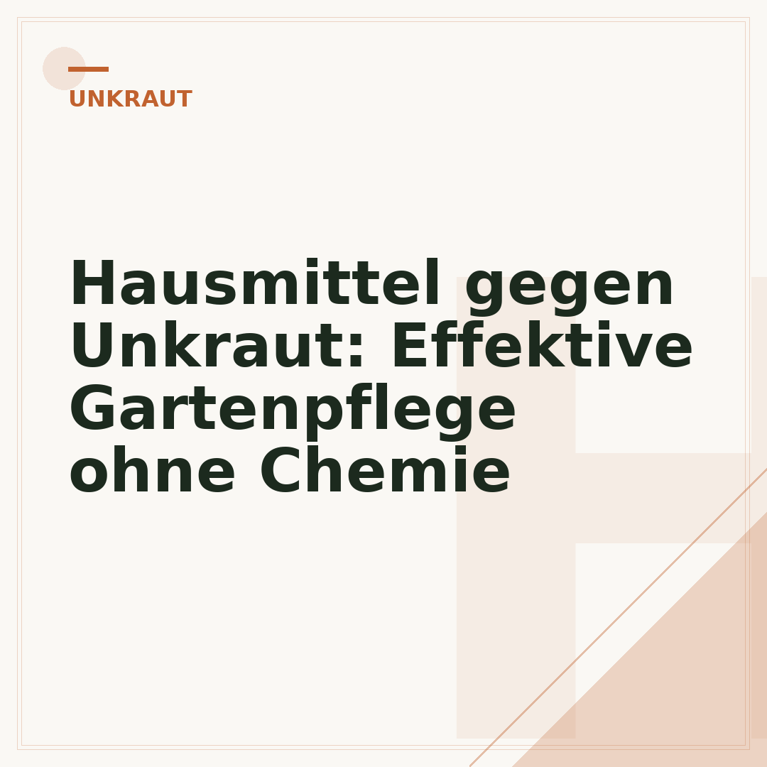 Hausmittel gegen Unkraut: Effektive Gartenpflege ohne Chemie
