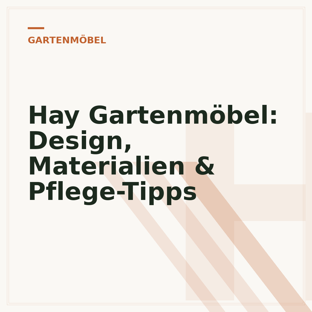Hay Gartenmöbel: Design, Materialien & Pflege-Tipps
