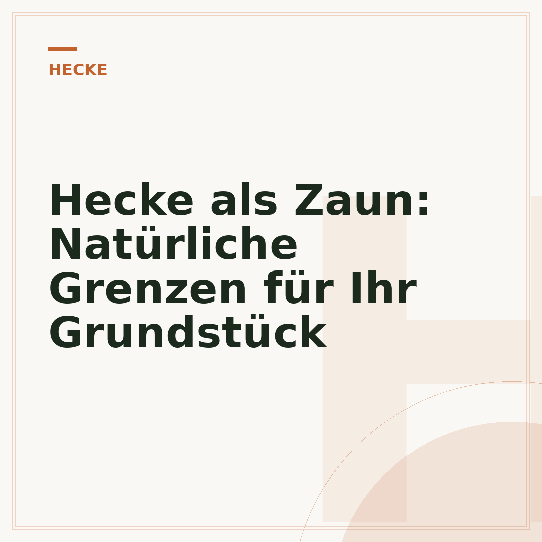 Hecke als Zaun: Natürliche Grenzen für Ihr Grundstück