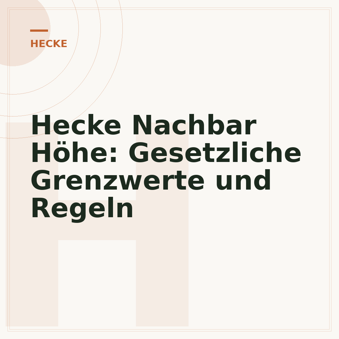 Hecke Nachbar Höhe: Gesetzliche Grenzwerte und Regeln