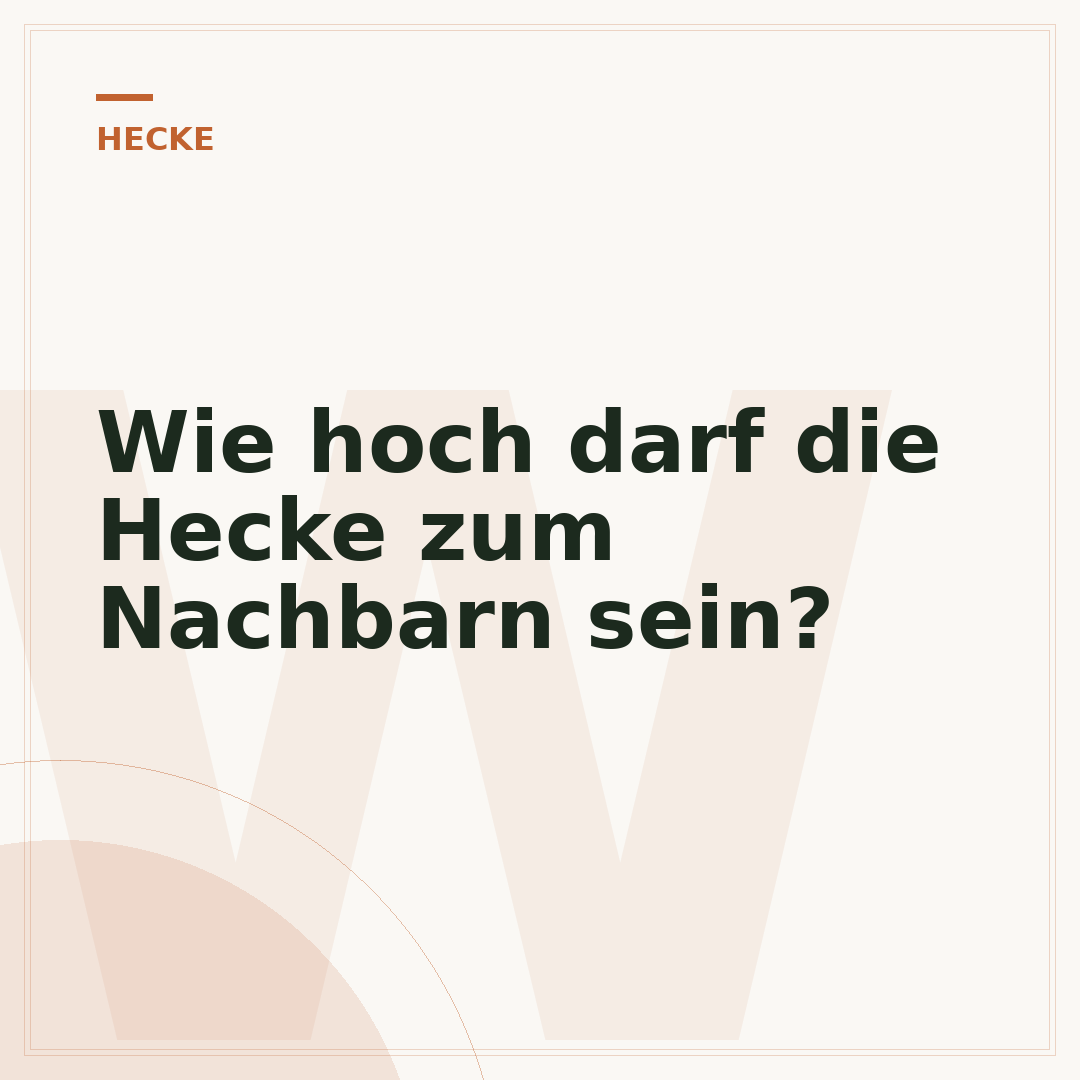 Wie hoch darf die Hecke zum Nachbarn sein?