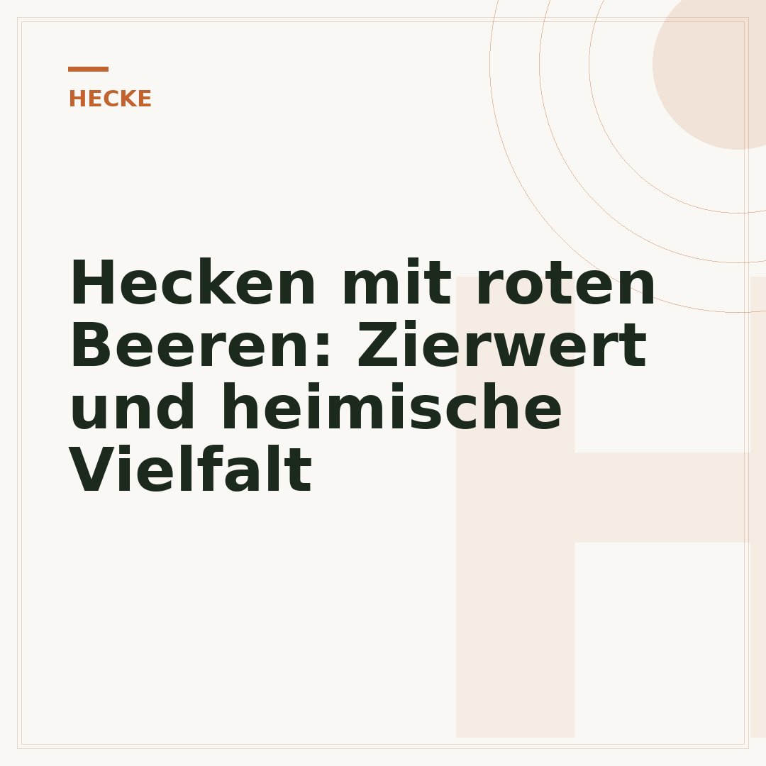 Hecken mit roten Beeren: Zierwert und heimische Vielfalt